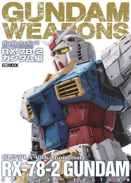 Hobby Japan Mook Gundam Weapons - Gunpla 40th Anniversary RX-78-2 Gundam Special Edition